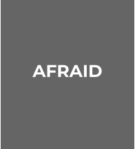 AFRAID