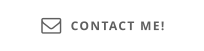 CONTACT ME! 