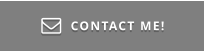 CONTACT ME! 